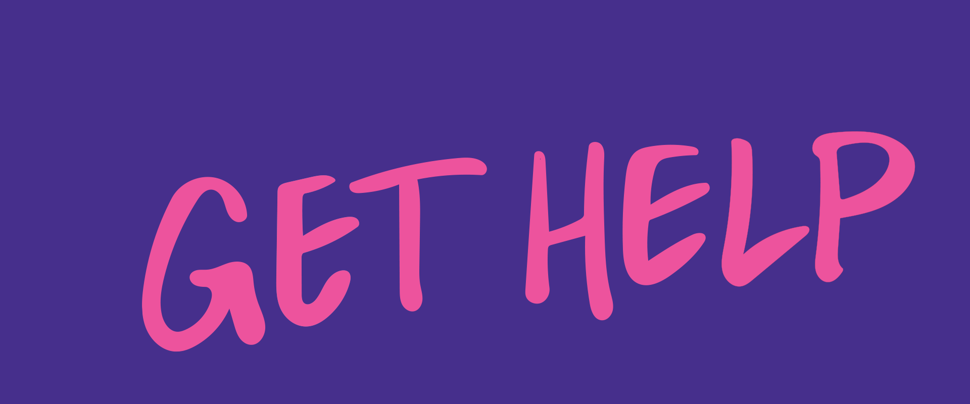 the words Get help written in pink on a purple background