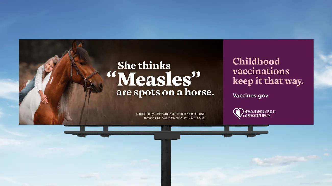 billboard that says "she thinks measles are spots on a horse. childhood vaccinations keep it that way"
